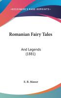 Romanian Fairy Tales  And Legends  1881