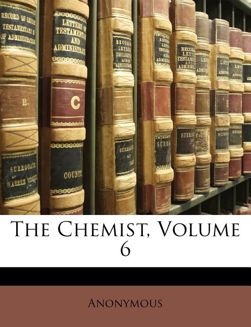 Chemist, Volume 6