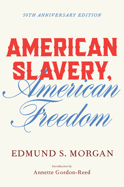 American Slavery, American Freedom (Anniversary)