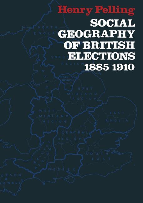 Social Geography of British Elections 1885-1910 (1967)