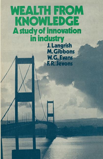 Wealth from Knowledge: Studies of Innovation in Industry (1972)