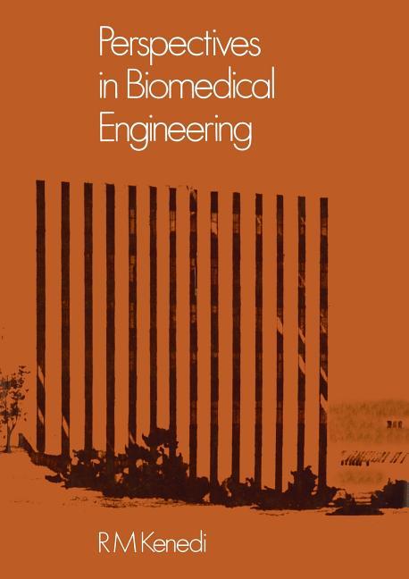 Perspectives in Biomedical Engineering: Proceedings of a Symposium Organised in Association with the