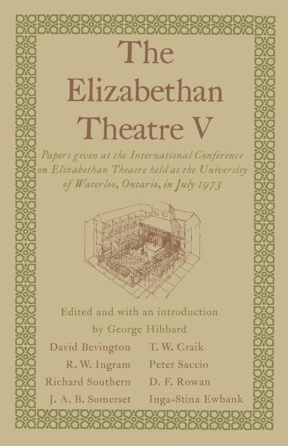 Elizabethan Theatre V: Papers Given at the Fifth International Conference on Elizabethan Theatre Hel