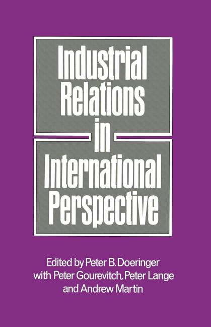 Industrial Relations in International Perspective: Essays on Research and Policy (1981)