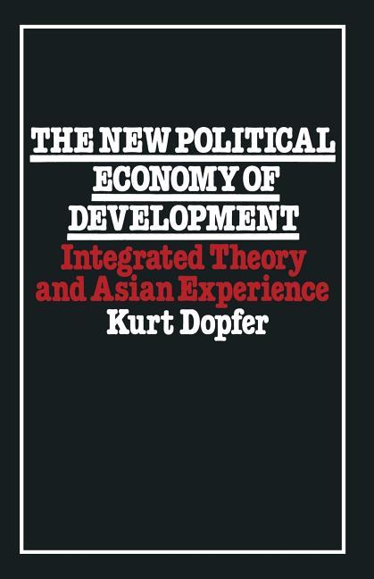 New Political Economy of Development: Integrated Theory and Asian Experience (1979)