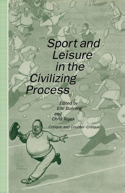 Sport and Leisure in the Civilizing Process: Critique and Counter-Critique (1992)