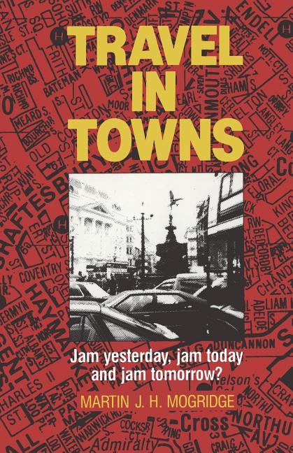 Travel in Towns: Jam Yesterday, Jam Today and Jam Tomorrow? (1990)