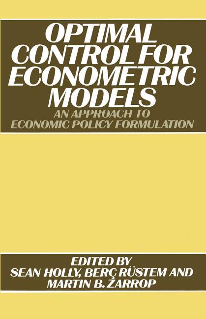 Optimal Control for Econometric Models: An Approach to Economic Policy Formulation (1979)