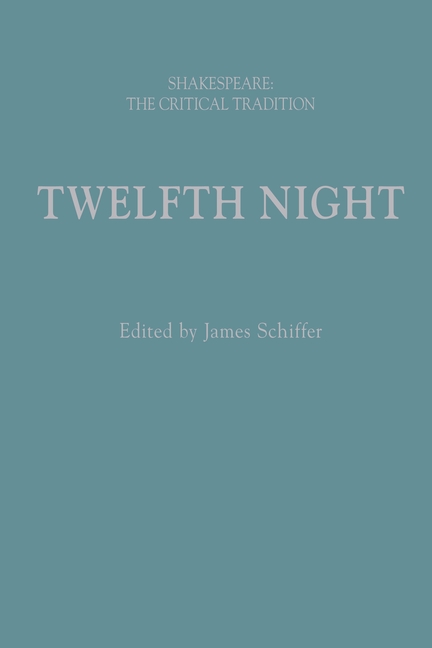 Twelfth Night: Shakespeare: The Critical Tradition