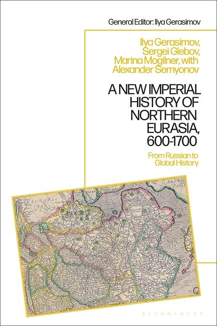 New Imperial History of Northern Eurasia, 600-1700: From Russian to Global History