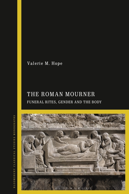 Roman Mourner: Funeral Rites, Gender and the Body