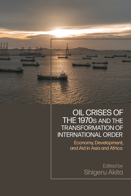 Oil Crises of the 1970s and the Transformation of International Order: Economy, Development, and Aid