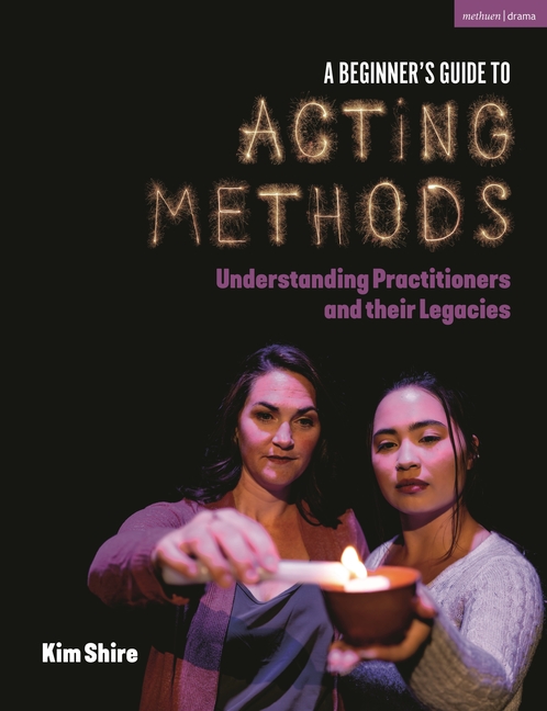 Beginner's Guide to Acting Methods: Understanding Practitioners and Their Legacies