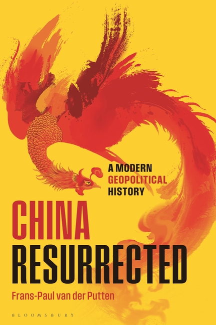 China Resurrected: A Modern Geopolitical History