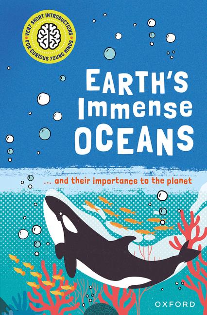 Earth's Immense Oceans: ... and Their Importance to the Planet