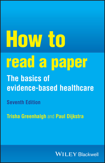 How to Read a Paper: The Basics of Evidence-Based Healthcare