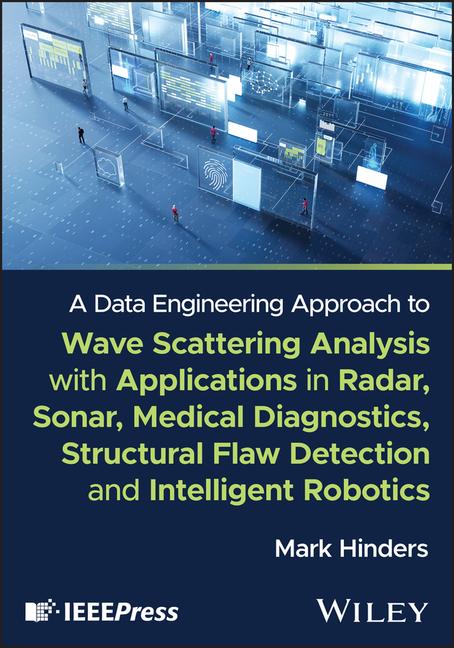 Data Engineering Approach to Wave Scattering Analysis with Applications in Radar, Sonar, Medical Dia