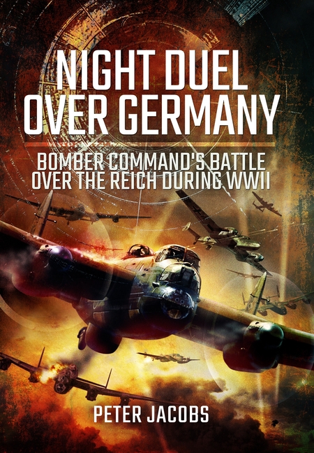 Night Duel Over Germany: Bomber Command's Battle Over the Reich During WWII