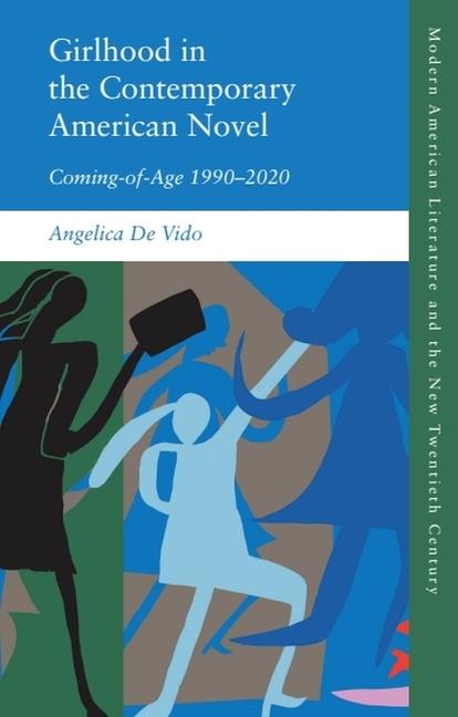 Girlhood in the Contemporary American Novel: Coming-Of-Age 1990-2020