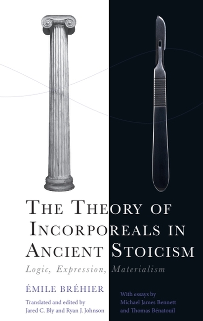 Theory of Incorporeals in Ancient Stoicism: Logic, Expression, Materialism