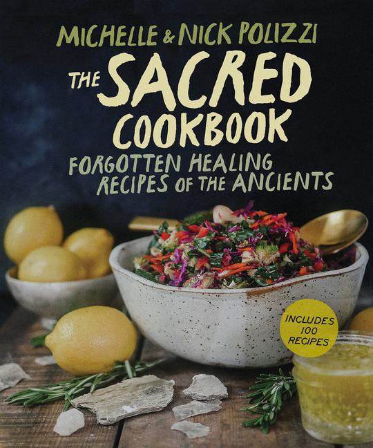 Sacred Cookbook: Forgotten Healing Recipes of the Ancients