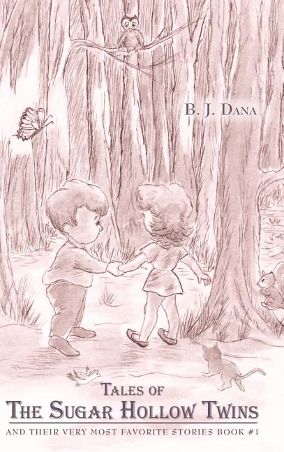 Tales of The Sugar Hollow Twins: and Their Very Most Favorite Stories Book #1