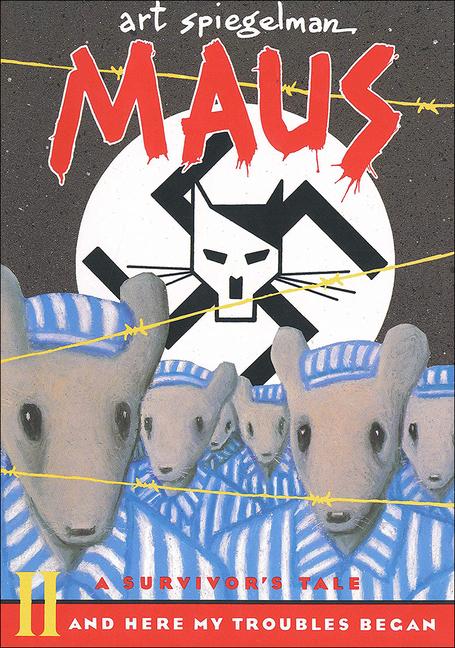 Maus a Survivors Tale: And Here My Troubles Begin (Turtleback School & Library)