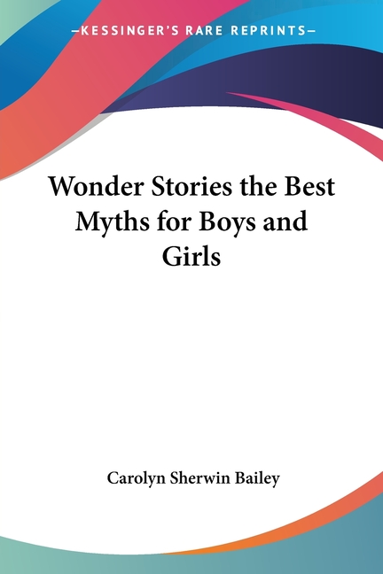 Wonder Stories: The Best Myths for Boys and Girls