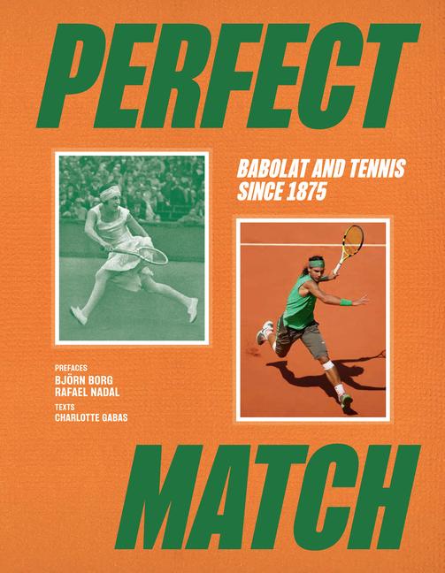 Perfect Match: Tennis, Champions and Babolat