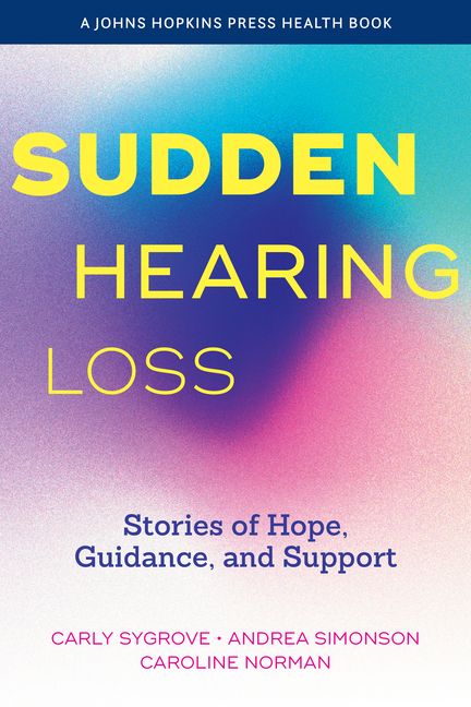 Sudden Hearing Loss: Stories of Hope, Guidance, and Support