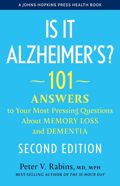 Is It Alzheimer's?: 101 Answers to Your Most Pressing Questions about Memory Loss and Dementia
