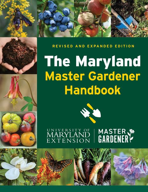 Maryland Master Gardener Handbook (Revised and Expanded)