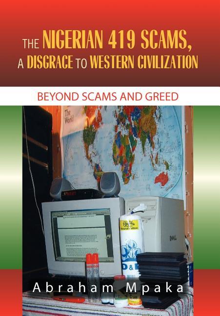 Nigerian 419 Scams, a Disgrace to Western Civilization