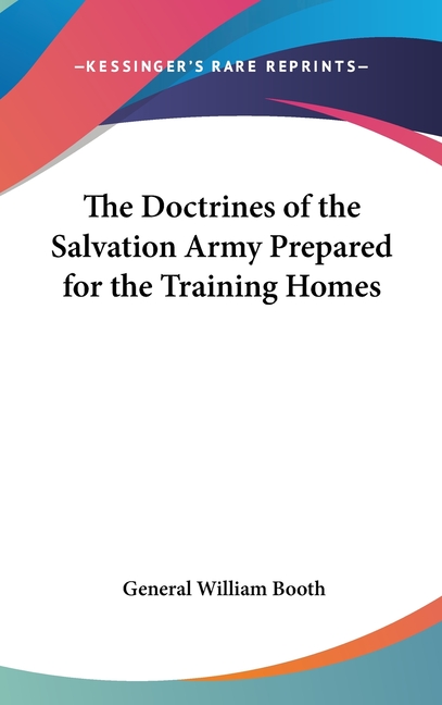 Doctrines of the Salvation Army Prepared for the Training Homes