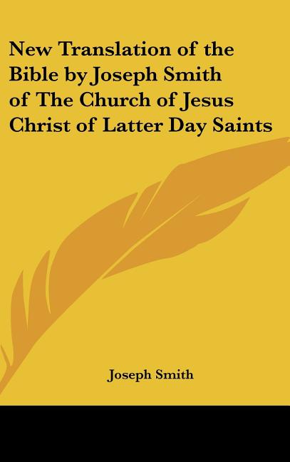 New Translation of the Bible by Joseph Smith of The Church of Jesus Christ of Latter Day Saints