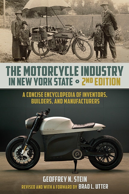Motorcycle Industry in New York State, Second Edition: A Concise Encyclopedia of Inventors, Builders