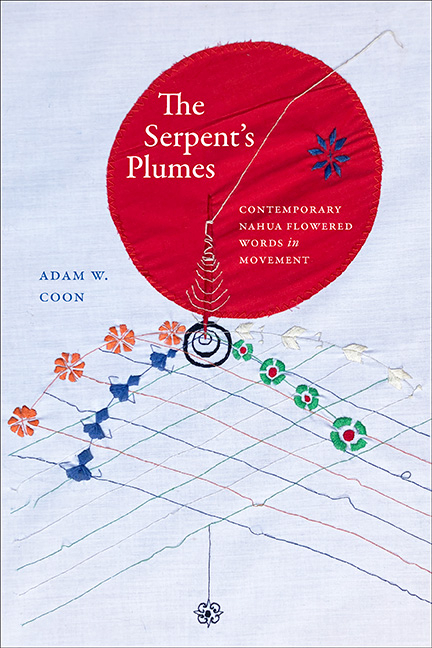 Serpent's Plumes: Contemporary Nahua Flowered Words in Movement