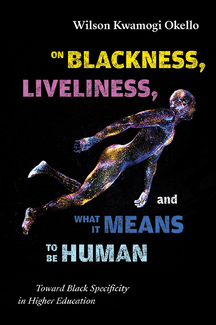 On Blackness, Liveliness, and What It Means to Be Human: Toward Black Specificity in Higher Educatio