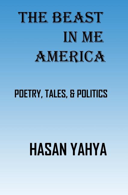 Beast In Me America: Arabic Folklore, Tales, Stories, Poetry, & Philosophy