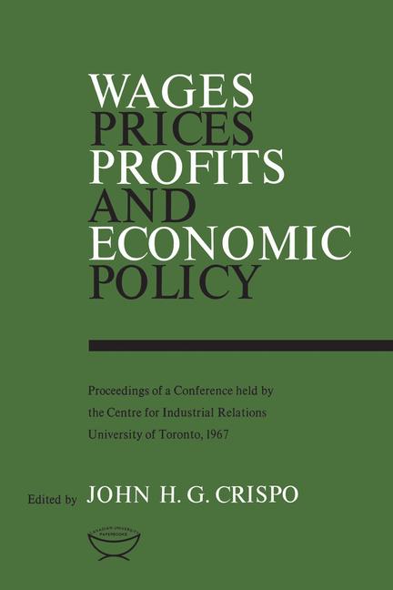 Wages, Prices, Profits, and Economic Policy: Proceedings of a Conference held by the Centre for Indu