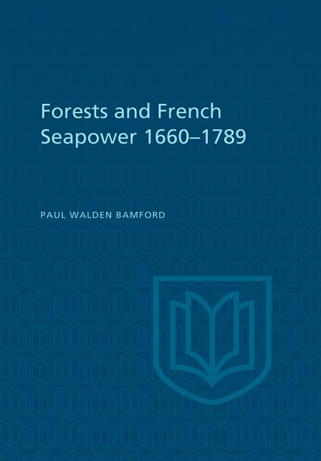 Forests and French Sea Power, 1660-1789