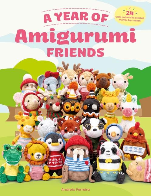 Year of Amigurumi Friends: 24 Cute Animals to Crochet Month-By-Month