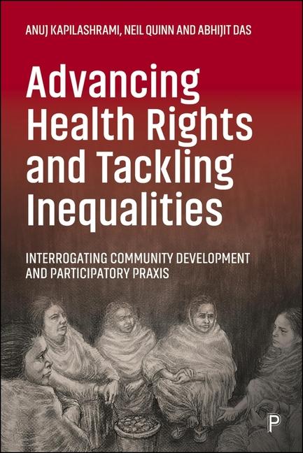 Advancing Health Rights and Tackling Inequalities: Interrogating Community Development and Participa