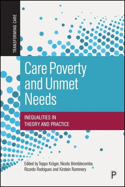 Care Poverty and Unmet Needs: Inequalities in Theory and Practice