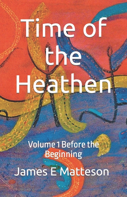 Time of the Heathen: Before the Beginning
