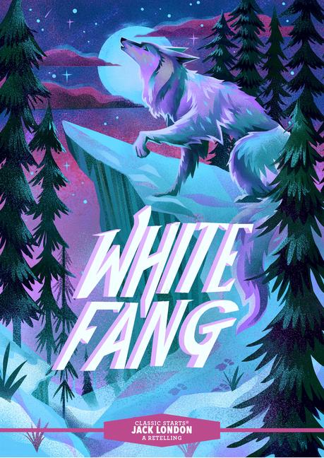 Classic Starts(r) White Fang (Reissue)