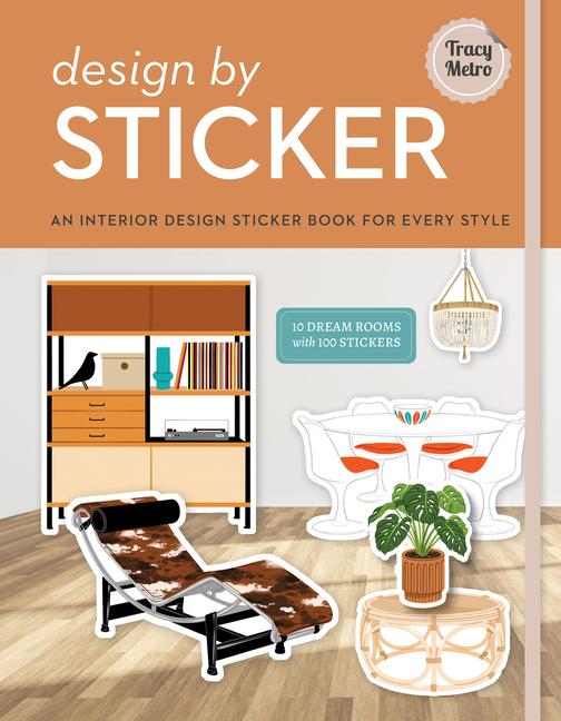 Design by Sticker: An Interior Design Sticker Book for Every Style (Co-Edition)