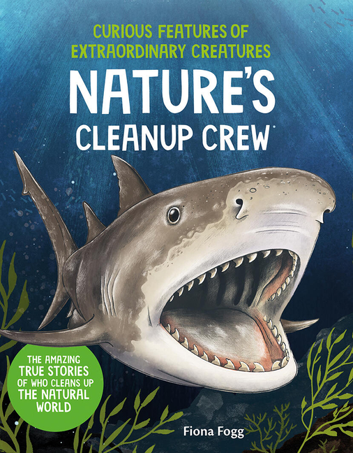 Curious Features of Extraordinary Creatures: Nature's Cleanup Crew (Co-Edition)