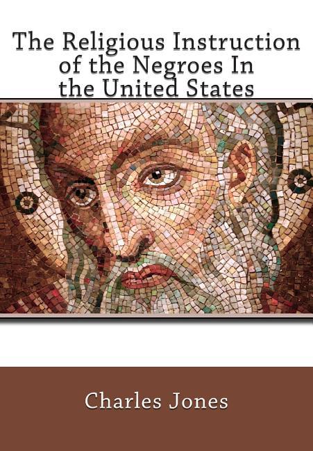 Religious Instruction of the Negroes In the United States