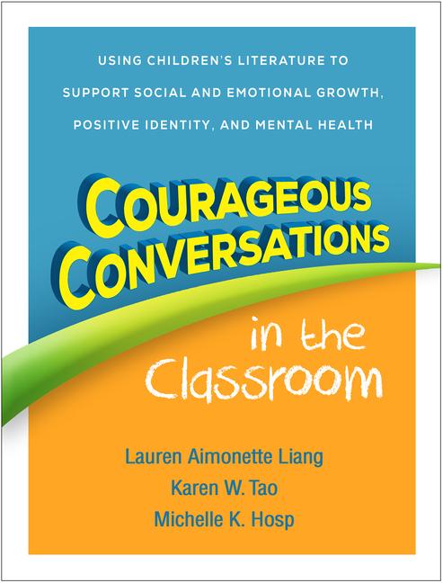 Courageous Conversations in the Classroom: Using Children's Literature to Support Social and Emotion